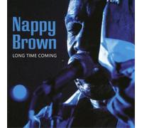Nappy Brown - Long Time Coming