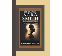 NARA SMITH BIOGRAPHY: Rising from Shadows to Shine: The Untold Story of Courage
