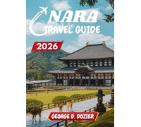 Nara TRAVEL GUIDE 2026: A Practical Guide for First-Time and Returning Visitors