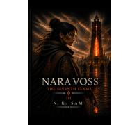 NARA VOSS: The Seventh Flame (The Flame Keepers Saga)