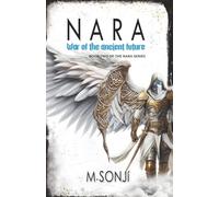 Nara: War Of The Ancient Future