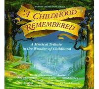Narada Collection Series : A Childhood Remembered : A Musical Tribute To The Wonder Of Childhood by Various Artists (1991-08-20)