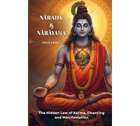 NĀRADA & NĀRĀYAṆA: The Hidden Law of Karma, Chanting, and Manifestation (Indian Vedic Astrology & Manifestation)