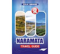 NARAMATA TRAVEL GUIDE 2026: Insider Tips, Top Attractions, Seasonal Highlights, and Stress-Free Trip Planning