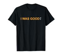 Naranja Color I Was Good At It Gráfico Naranja Camiseta
