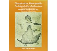 Naranja Dulce Limon Partido: Antologia de La Lirica Infantil Mexicana (Estudios Linguisticos y Literarios) (Centro de Estudios Linguisticos Y Literarios)