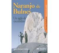 Naranjo De Bulnes: Un Siglo De Escaladas (2ª Ed.)