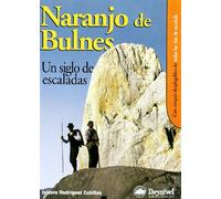 Naranjo de Bulnes: un siglo de escaladas (SIN COLECCION)