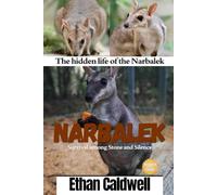 Narbalek: The hidden life of the Narbalek: survival among Stone and Silence