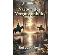 Narben der Vergangenheit: Ruf der Gaben