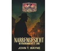 Narbengesicht - Die Waisenkinder aus St. Louis: Historischer Thriller
