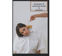Narcisismo - 16 razones por las que te manipulan: Trastorno de la personalidad narcisista: rastorno de la personalidad, Autoayuda, Manipulación, Recuperación del abuso narcisista