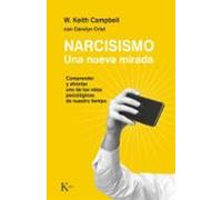 Narcisismo: Una nueva mirada. Comprender y afrontar uno de los retos psicológicos de nuestro tiempo (Psicología)