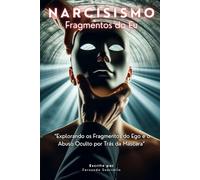 NARCISISMO: FRAGMENTOS DO EU: 15 (AUTOAJUDA: TRANSCENDER)