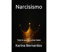 Narcisismo: Todo lo que Necesitas Saber