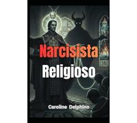 Narcisista Religioso: Entre a Fé e a Manipulação