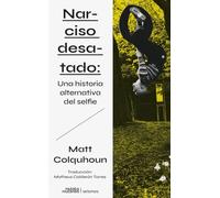 Narciso desatado: Una historia alternativa del selfie: 3 (Seísmos)