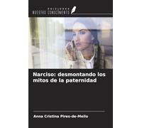 Narciso: desmontando los mitos de la paternidad