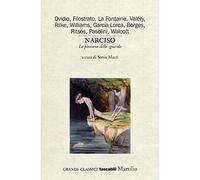 Narciso. La passione dello sguardo. Variazioni sul mito (Grandi classici tascabili)