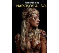 Narcisos al sol: Crónica de una madre narcisista