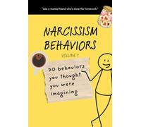 Narcissism Behaviors - Volume 1: 20 Behaviors You Thought You Were Imagining