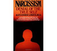 Narcissism: Denial of the True Self