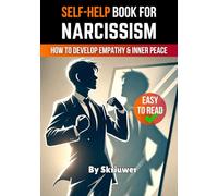 Narcissism Self Help Book: How to Develop Empathy and Inner Peace (Self Help Books)