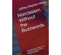 Narcissism Without the Buzzwords: What Narcissism Is, What It Isn’t, and Why It So Often Appears Alongside Addiction