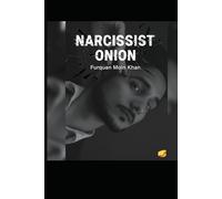 Narcissist Onion: A Dark Descent Into Obsession and Violence