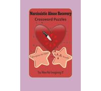 Narcissistic Abuse Recovery Crossword Puzzle: Crossword Puzzles with Easy to Read Print about Narcissistic Abuse Recovery and more | 6x9 inches, 120 ... family and friends after emotional abuse