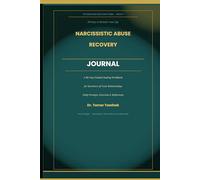 Narcissistic Abuse Recovery Journal: A 90-Day Guided Healing Workbook for Survivors of Toxic Relationships - Daily Prompts, Exercises & Reflections to ... Your Life (The Narcissist Recovery Series)