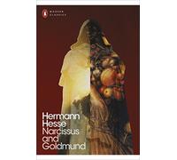 Narcissus And Goldmund: Hermann Hesse (Penguin Modern Classics)