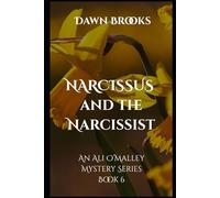 Narcissus and the Narcissist: An Ali O'Malley Mystery Series Book 6