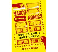 Narconomics: How to Run a Drug Cartel