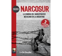 Narcosur. La sombra del narcotráfico mexicano en Argentina | Cecilia González