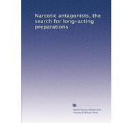Narcotic antagonists, the search for long-acting preparations