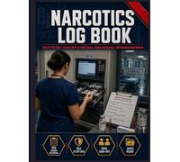 Narcotics Log Book: 100 DEA 21 CFR 1304 Records | Clinical Shift-to-Shift Count, Controlled Substance Waste Verification & Administration Ledger