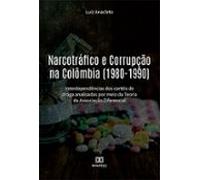 Narcotráfico E Corrupção Na Colômbia (1980-1990) (ebook)