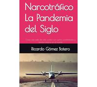 Narcotráfico, la pandemia del siglo: Cómo este estilo de vida, acabó con sueños, posibilidades y familias enteras en el mundo