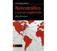 Narcotrafico Y Crimen Organizado. ¿hay Alternatvas?