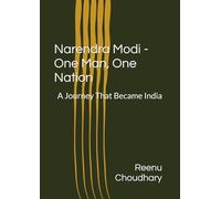 Narendra Modi -One Man, One Nation: A Journey That Became India