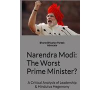 Narendra Modi: The Worst Prime Minister?: A Critical Analysis of Leadership & Hindutva Hegemony