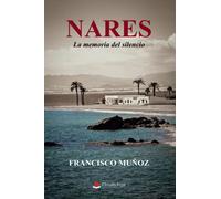 NARES. La memoria del silencio (SIN COLECCION)