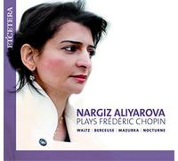 Nargiz Aliyarova Nargiz Aliyarova Plays Frédéric Chopin (CD) (Importación USA)