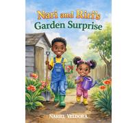 Nari And Riri's Garden Surprise: The Adventures of Nari and Riri: Book One