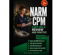 NARM CPM LAST-MILE REVIEW AND PRACTICE: Repair weak spots before the NARM Examination for Certified Professional Midwife Certification
