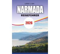 NARMADA Reiseführer 2026: Versteckte Weinkelner, Strände, Wanderwege und Ultimate Okanagan Vacation Planner Kanada