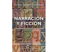 Narracion Y Ficcion: Literatura E Invencion De Mundos