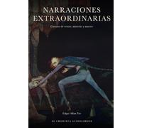 Narraciones extraordinarias: Cuentos de terror, misterio y muerte (Biblioteca El Cronista)