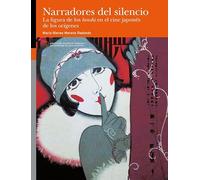 Narradores del silencio. La figura de los benshi en el cine japonés de los oríge: 14 (Colección Federico Torralba de Estudios de Asia)
